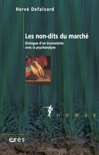 Les non-dits du marché : dialogue d'un économiste avec la psychanalyse