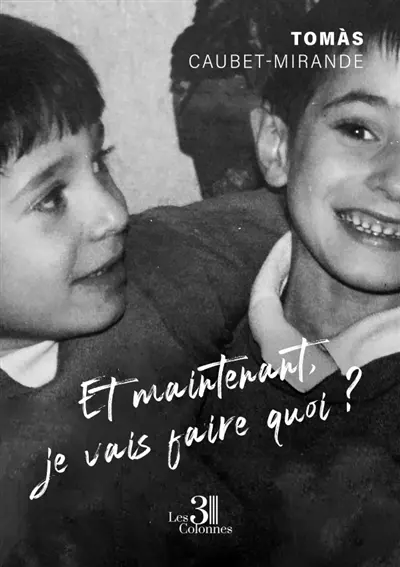 Et maintenant, je vais faire quoi ?