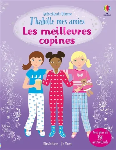 J'habille mes amies : Les meilleures copines : Dès 5 ans