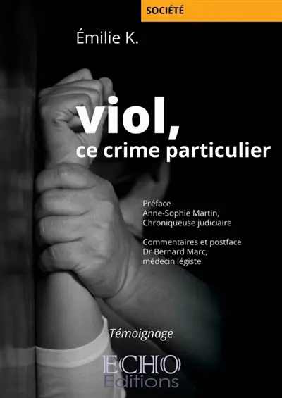 Viol, ce crime particulier : une victime raconte