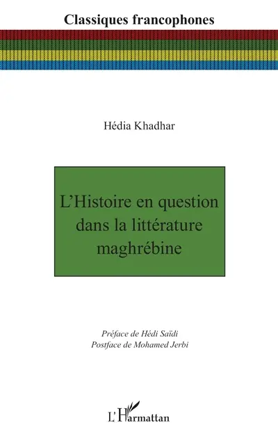 L'histoire en question dans la littérature maghrébine