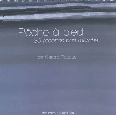 Pêche à pied : 30 recettes bon marché