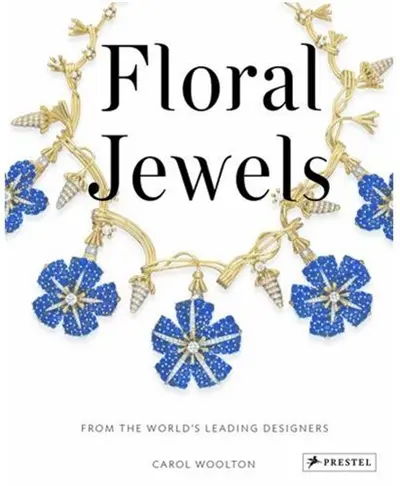 Floral Jewels : From the Worlds Leading Designers