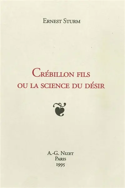 Crébillon fils ou La science du désir