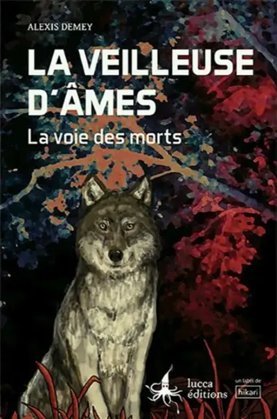 La veilleuse d'âmes. Vol. 1. La voie des morts