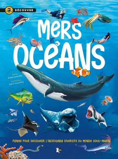 Mers et océans : plonge pour découvrir l'incroyable diversité du monde sous-marin
