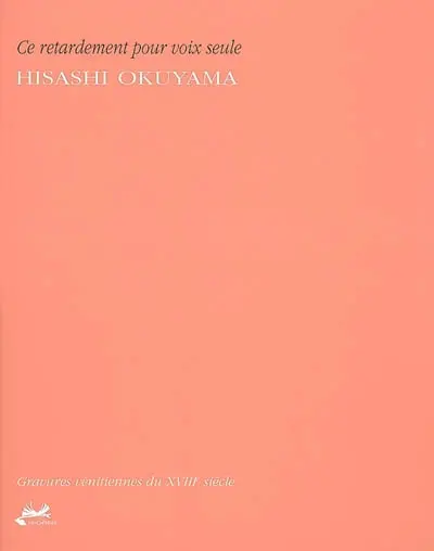 Ce retardement pour voix seule