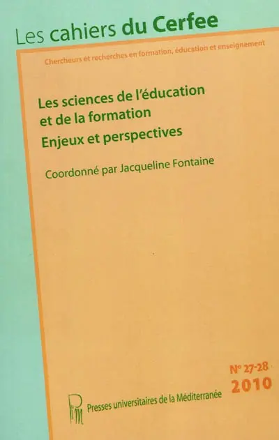 Cahiers du CERFEE (Les), n° 27-28. Les sciences de l'éducation et de la formation : enjeux et perspectives