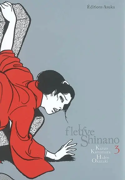 Le fleuve Shinano. Vol. 3