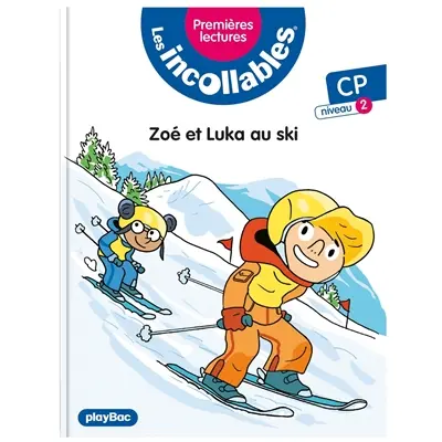 Les incollables : premières lectures. Vol. 26. Zoé et Luka au ski : CP, niveau 2