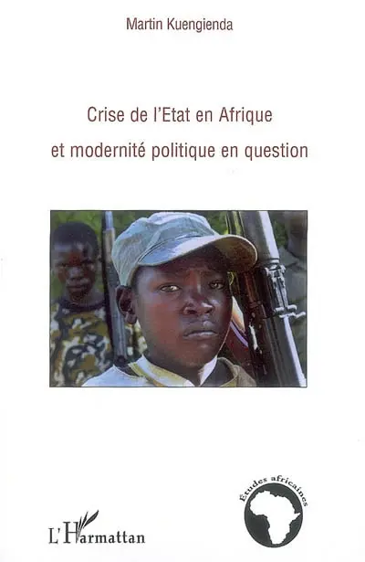 Crise de l'Etat en Afrique et modernité politique en question