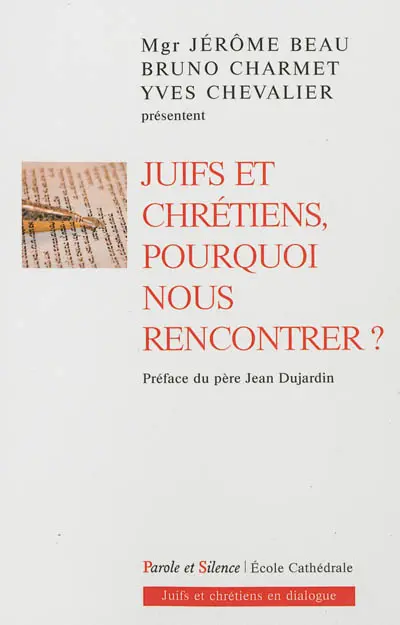 Juifs et chrétiens, pourquoi nous rencontrer ?
