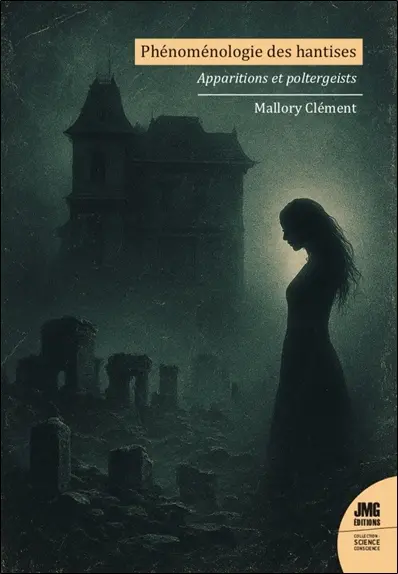 Phénoménologie des hantises : apparitions et poltergeists