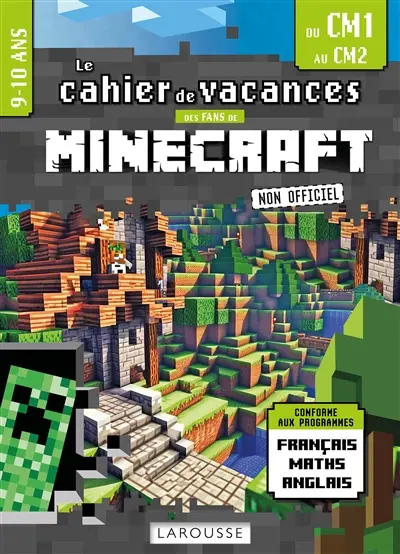 Le cahier de vacances des fans de Minecraft, non officiel : du CM1 au CM2, 9-10 ans : français, maths, anglais, conforme aux programmes