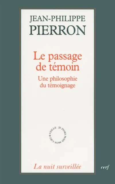 Le passage de témoin : une philosophie du témoignage
