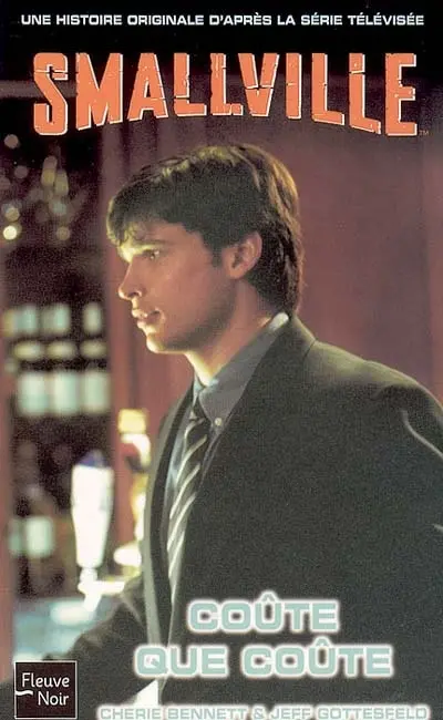 Smallville. Vol. 15. Coûte que coûte