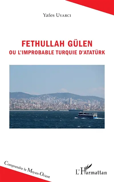 Fethullah Gülen ou L'improbable Turquie d'Atatürk