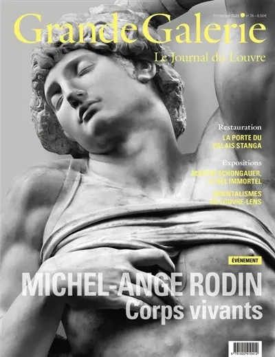 Grande Galerie, le journal du Louvre, n° 74. Michel-Ange Rodin : corps vivants