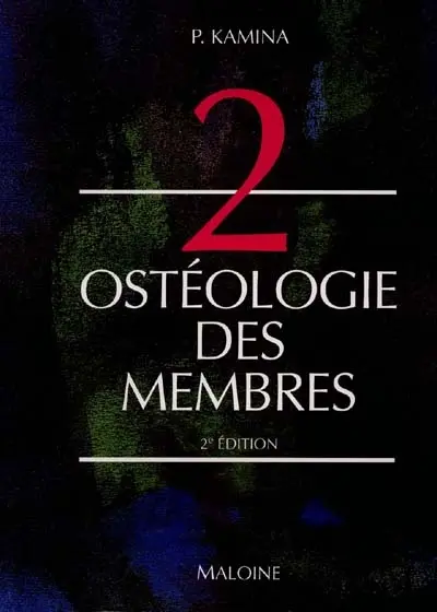 Anatomie : introduction à la clinique. Vol. 2. Ostéologie des membres