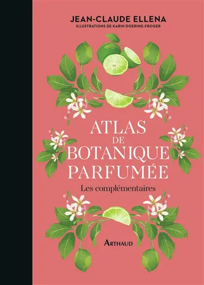 Atlas de botanique parfumée : les complémentaires