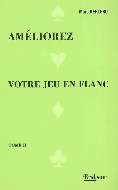 Améliorez votre jeu en flanc. Vol. 2