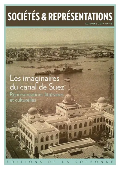 Sociétés & représentations, n° 48. Les imaginaires du canal de Suez : représentations littéraires et culturelles