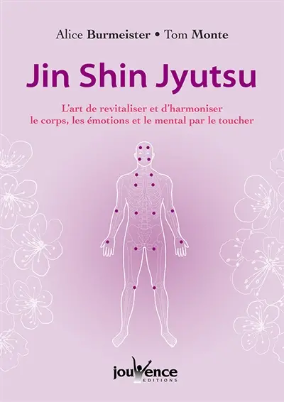 Jin Shin Jyutsu : l'art de revitaliser et d'harmoniser le corps, les émotions et le mental par le toucher : premier manuel enseignant cette méthode