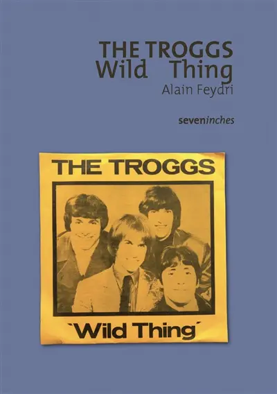 The Troggs : Wild thing