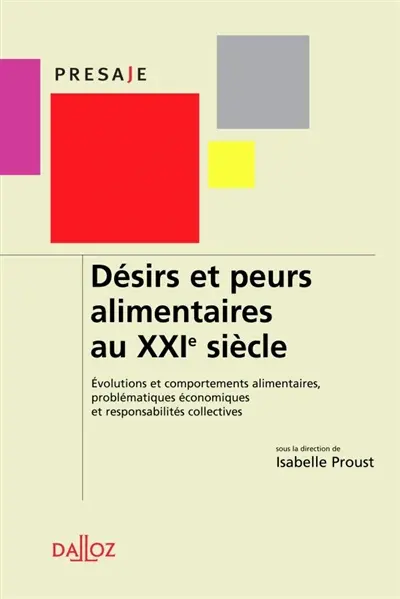Désirs et peurs alimentaires au XXIe siècle : évolutions et comportements alimentaires, problématiques économiques et responsabilités collectives