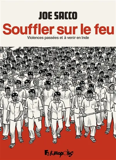 Souffler sur le feu : violences passées et à venir en Inde