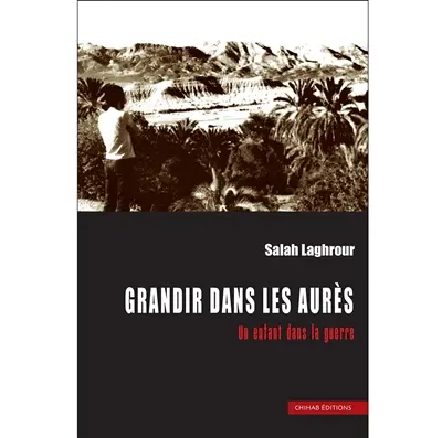 Grandir dans les Aurès : un enfant dans la guerre