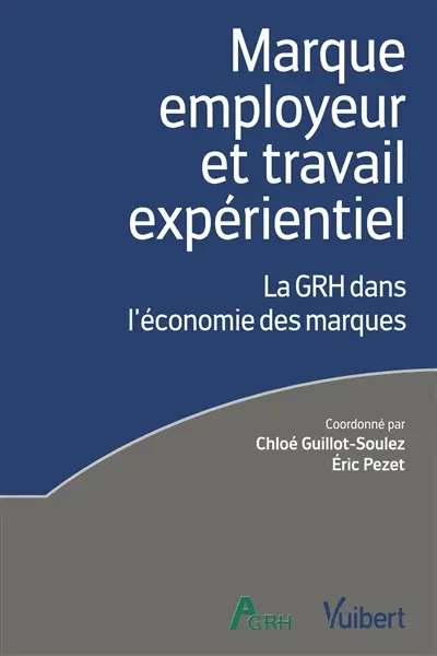 Marque employeur et travail expérientiel : la GRH dans l'économie des marques