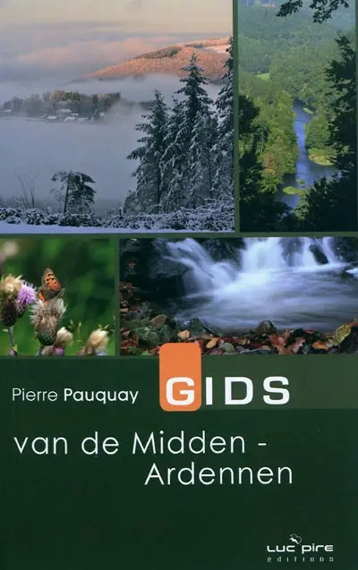 Gids van de Midden-Ardennen : 30 wandel - of fietstochten van Lierneux naar La Roche