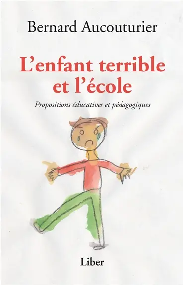 L'enfant terrible et l'école : propositions éducatives et pédagogiques