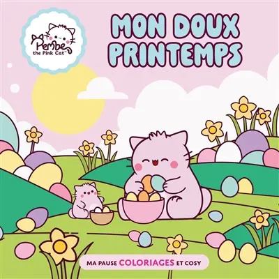 Mon doux printemps : Pembe The Pink Cat : Ma pause coloriages et cosy