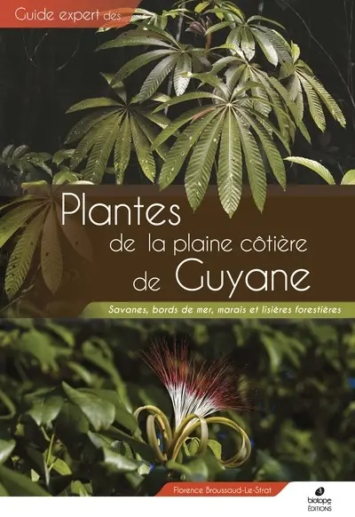 Plantes de la plaine côtière de Guyane : savanes, bords de mer, marais et lisières forestières