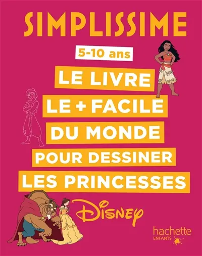 Simplissime : le livre le + facile du monde pour dessiner les princesses Disney : 5-10 ans