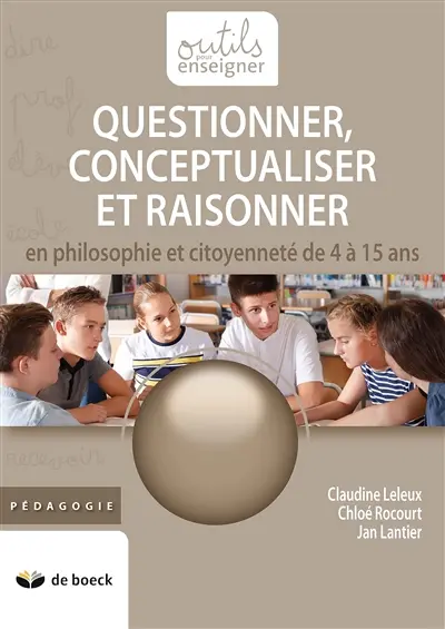 Questionner, conceptualiser et raisonner en philosophie et citoyenneté de 4 à 15 ans