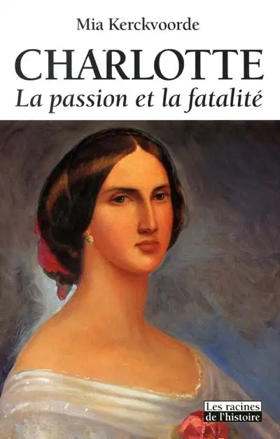 Charlotte : la passion et la fatalité