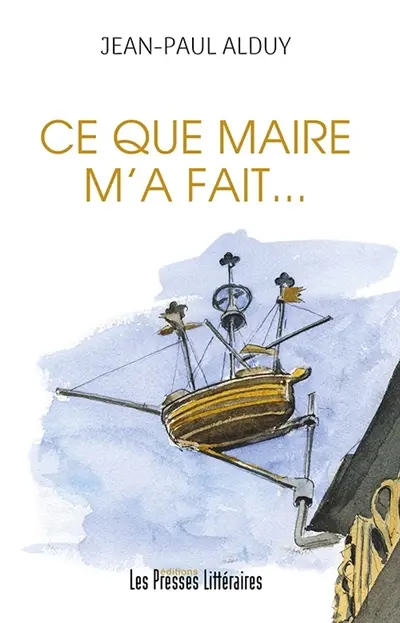 Ce que maire m'a fait...