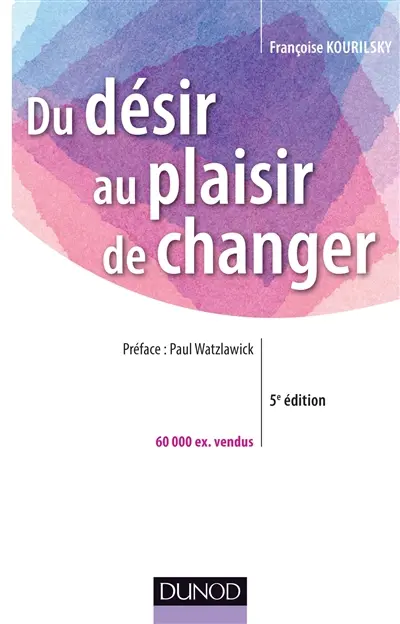 Du désir au plaisir de changer : le coaching du changement