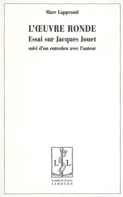 L'oeuvre ronde : essai sur Jacques Jouet