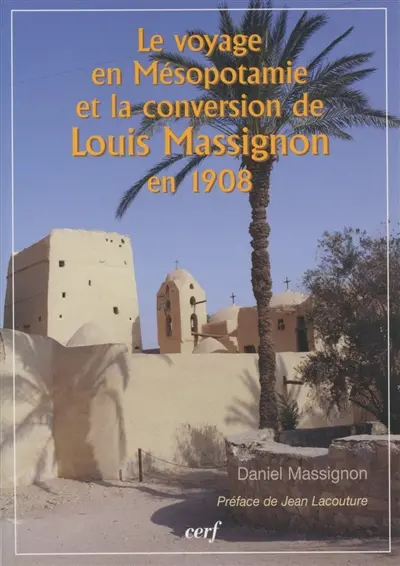 Le voyage en Mésopotamie et la conversion de Louis Massignon en 1908