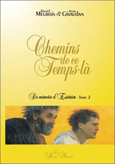 De mémoire d'Esséniens : Chemins de ce temps-là 2