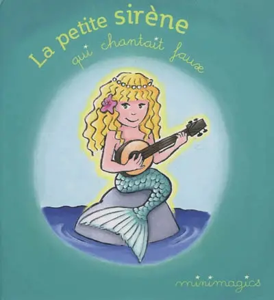 La petite sirène qui chantait faux