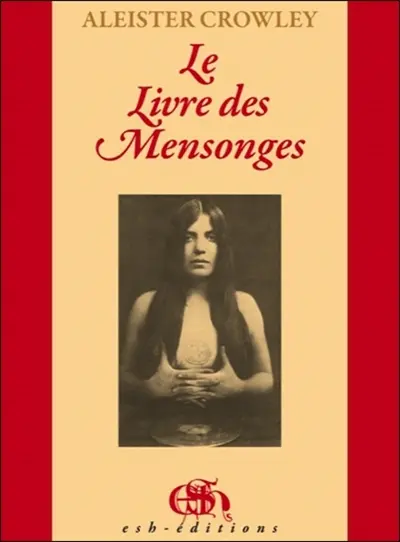 Le livre des mensonges : qui est aussi faussement appellé Brisures : avec un commentaire additionnel à chaque chapitre