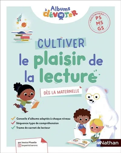 Cultiver le plaisir de la lecture, dès la maternelle : multiniveau PS, MS, GS