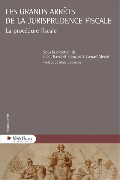 Les grands arrêts de la jurisprudence fiscale : la procédure fiscale