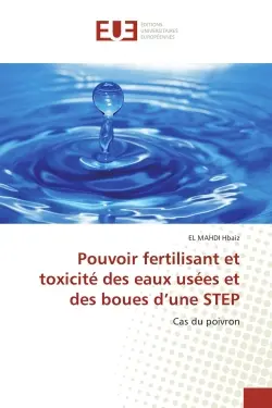 Pouvoir fertilisant et toxicite des eaux usees et des boues d'une STeP : Cas du poivron