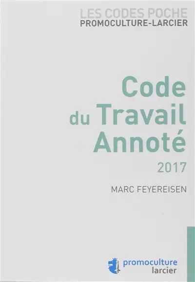 Code du travail annoté : 2017